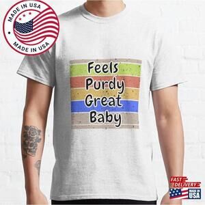 Feels Purdy Great Baby Classic T-shirt